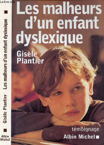LES MALHEURS D'UN ENFANT DYSLEXIQUE / Intro, 1ere partie, 2e partie, 3e partie, 4e partie, 1981-2001 : Vingt ans aprs