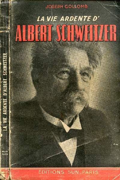 LA VIE ARDENTE D'ALBERT SCHWEITZER