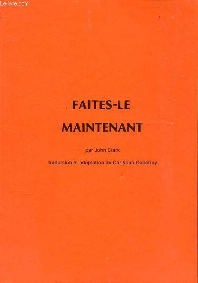 FAITES-LE MAINTENANT