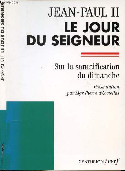 LE JOUR DU SEIGNEUR - SUR LA SANCTIFICATION DU DIMANCHE
