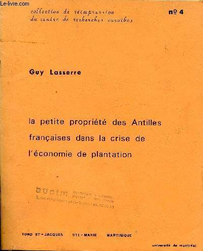 LA PETITE PROPRIETE DES ANTILLES FRANCAISES DANS LA CRISE DE L'ECONOMIE DE PLANTATION - N4