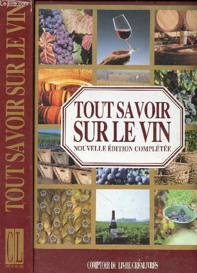 TOUT SAVOIR SUR LE VIN / 1re partie - Histoirique, De ceps en grappes, De grappes en vin ... ; 2e partie - Les vignobles de France, L'Alsace et les vins de Moselle, La Champagne, Le Bordelais, La LOire, Les vins de Pays ... ; 3e partie - L'accord des mets