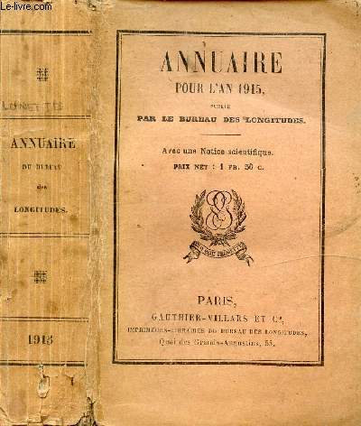 ANNUAIRE POUR L'AN 1915 / Calendriers, Phnomnes clestes, Soleil, Lune, Terre, Plantes, Satellites, Comtes, toiles ...