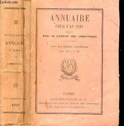 ANNUAIRE POUR L'AN 1921 / Dformation des images dans les lunettes, Mthodes d'examens des miroires et des objectifs, Nouvelles units lgales de mesures industrielles ...