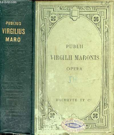 P. VIRGILI MARONIS OPERA / Bucoliques, Georgiques, Enides ...
