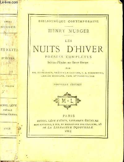 LES NUITS D'HIVER - POESIES COMPLETES / Les amoureux, Chansons rustiques, Fantaisies, Petits poèmes, Ballades, Etudes sur Henry Murger ...