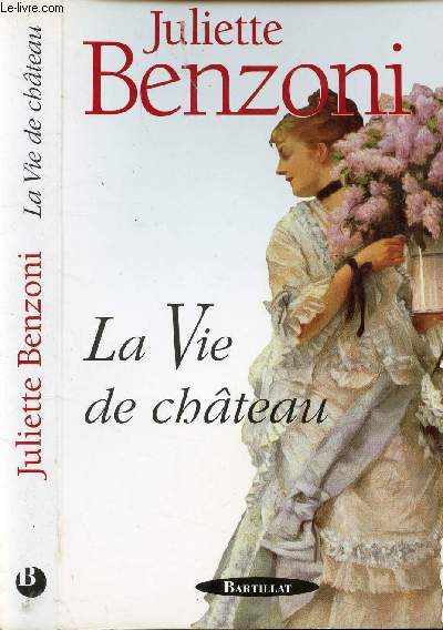 LA VIE DE CHATEAU / Un roi en ses chteaux, De quelques grandes maisons, Le chatelaine de Chaumont, L'tonnant M. Pringu, Du ct des jeunes filles en fleurs ...