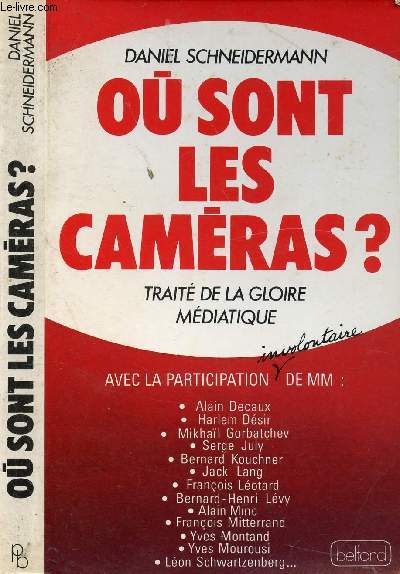 OU SONT LES CAMERAS ? - TRAITE DE LA GLOIRE MEDIATIQUE / I. Quelques rgles de savoir vivre, II. Choisir votre personnage, III. Quelques calamits, et comment s'en dbarasser ...