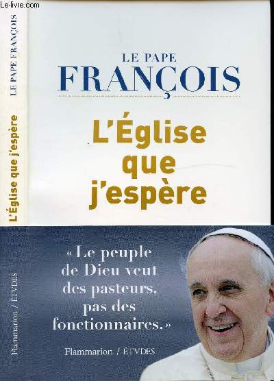 L'EGLISE QUE J'ESPERE / Ch1. Qui est Jorge Mario Bergoglio ? ... , Ch2. 