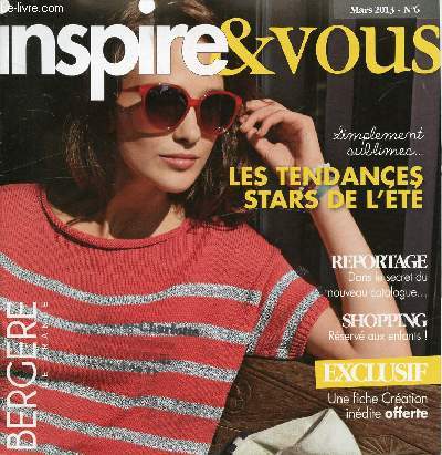 INSPIRE & VOUS - BERGERE DE FRANCE - MARS 2013 - N 6 / Reportage, Tendances, Magazines, Shopping, Webnotes, Cration, Actu.