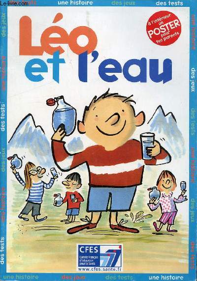LEO ET L'EAU / Une histoire, des documents, des jeux et des tests