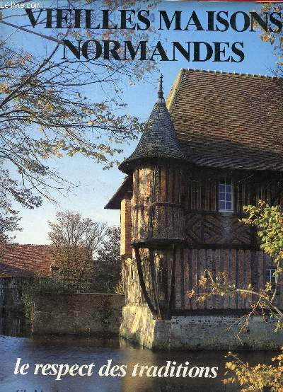 VIEILLES MAISONS NORMANDES / L'Architecture rurale en Haute-Normandie, L'Architecture rurale en Basse-Normandie ...