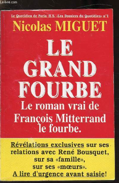 LE GRAND FOURBE - LE ROMAN VRAI DE FRANCOIS MITTERAND LE FOURBE