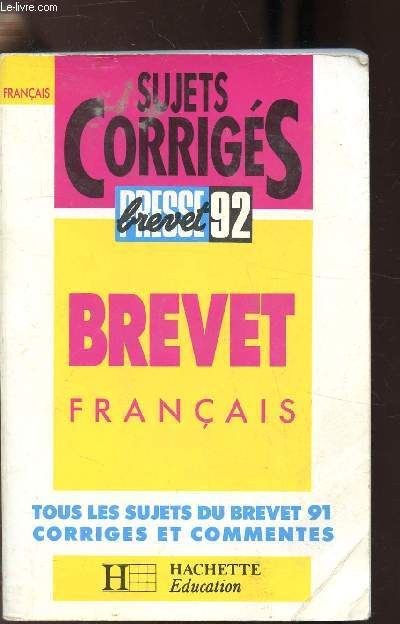 SUJETS CORRIGES - BREVET 91 - FRANCAIS