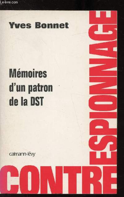 MEMOIRES D'UN PATRON DE LA DST - CONTRE ESPIONNAGE