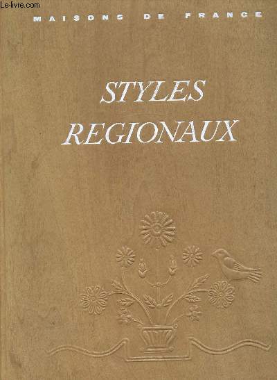 PLAISIR DE FRANCE - STYLES REGIONAUX - ARCHITECTURE - MOBILIER - DECORATION -