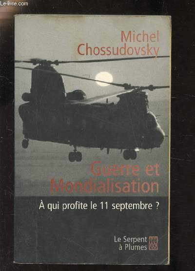 GUERRE ET MONDIALISATION - A QUI PROFITE DE LE 11 SEPTEMBRE? ESSAI