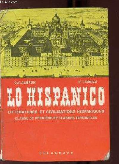 LO HISPANICO - LITTERATURES ET CIVILISATIONS HISPANIQUES - CLASSES DE PREMIERE ET CLASSES TERMINALES