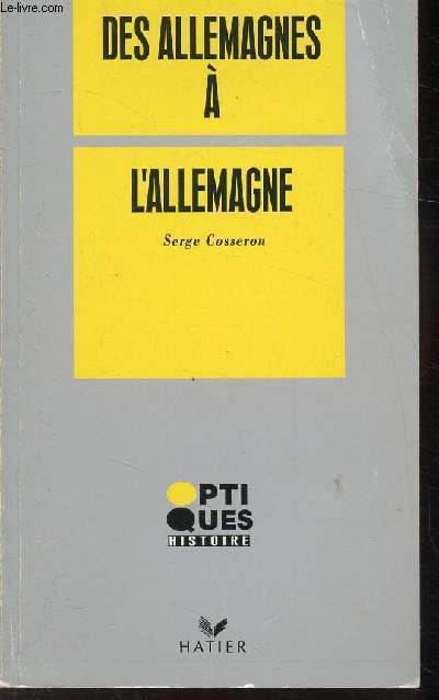 DES ALLEMAGNES A L'ALLEMAGNE