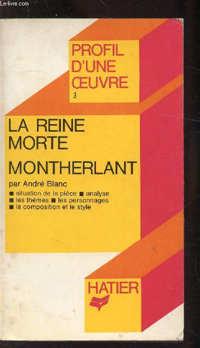 PROFIL D'UNE OEUVRE N3 - LA REINE MORTE - MONTHERLANT -