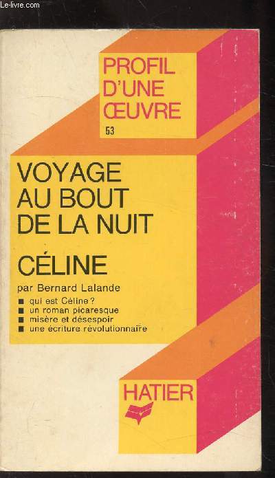 PROFIL D'UNE OEUVRE N53 - VOYAGE AU BOUT DE LA NUIT -- CELINE -