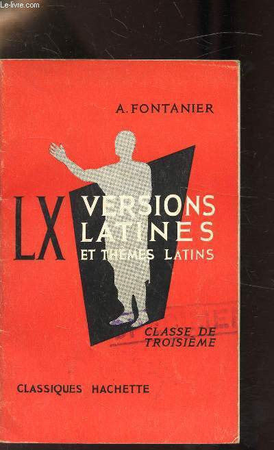 LX - VERSIONS LATINES ET THEMES LATINS - CLASSE DE TROISIEME