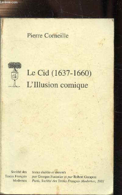 LE CID (1637-1660) L'ILLUSION COMIQUE