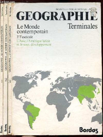 GEOGRAPHIE - TERMINALES - LE MONDE CONTEMPORAIN - 3 FASCICULES