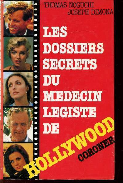 MEDECIN LEGISTE - LES DOSSIERS SECRETS DU MEDECIN LEGISTE DE HOLLYWOOD