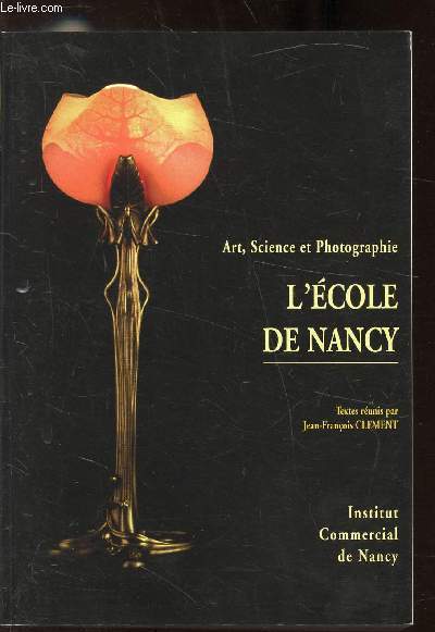L'ECOLE DE NANCY - ART, SCIENCE ET PHOTOGRAPHIE