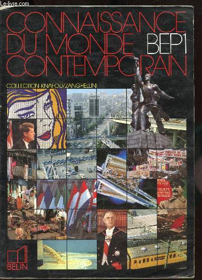 CONNAISSANCE DU MONDE CONTEMPORAIN BEP1 - Collection Knafou/Zanghellini - La rgion, l'volution dmographique, l'volution du monde rural, dveloppement et amnagement des villes, nergies, facteurs de localisation, prservation de la nature