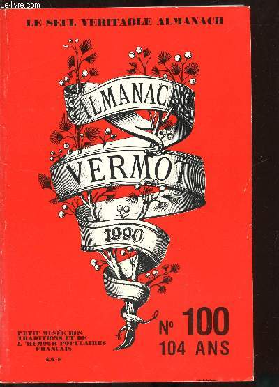 ALMANACH VERMOT - N100 - PETIT MUSEE DES TRADITIONS ET DE L'HUMOUR POPULAIRE FRANCAIS .