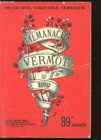 ALMANACH VERMOT - 89 EME ANNEE - PETIT MUSEE DES TRADITIONS ET DE L'HUMOUR POPULAIRE FRANCAIS .