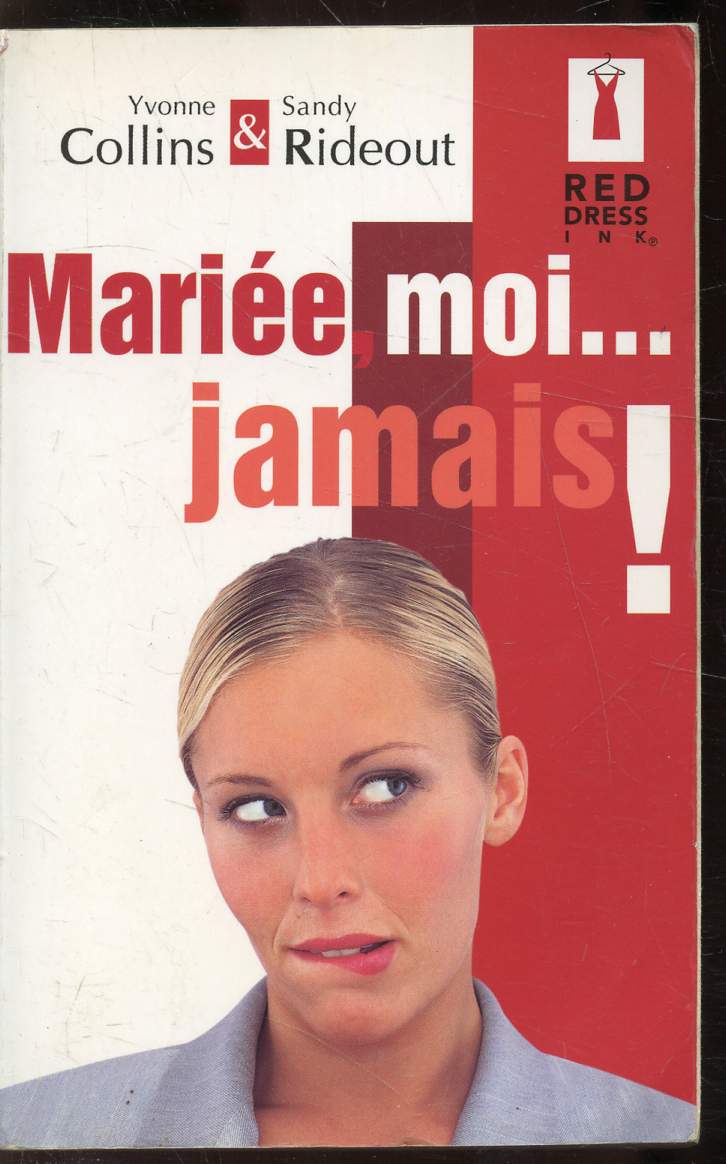 MARIEE, MOI... JAMAIS!