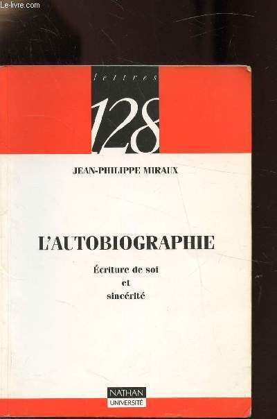 L'AUTOBIOGRAPHIE - ECRITURE DE SOI ET SINCERITE