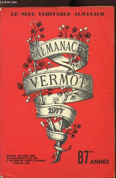 ALMANACH VERMOT - 1977 - 87EME ANNEE -700 dessins humoristiques - L'humour du Vermot - Des astuces, jardinage, cuisine, beaut, sant. Des mots flchs.