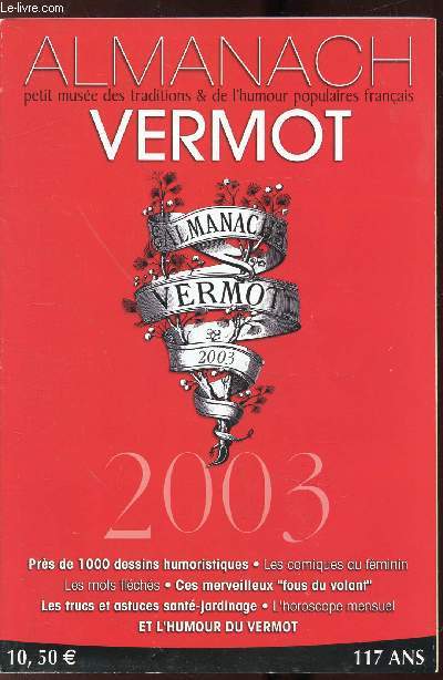ALMANACH VERMOT - N113 -Environ 1000 dessins humoristiques - L'humour du Vermot - Des astuces, jardinage, cuisine, beaut, sant l'horoscope mensuel.