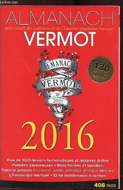 ALMANACH VERMOT - N 126 - ANNEE 2016Environ 700 dessins humoristiques - L'humour du Vermot - Des astuces, jardinage, cuisine, beaut, sant l'horoscope mensuel.