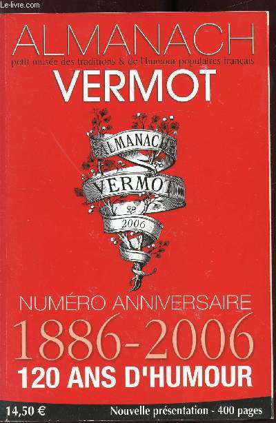 ALMANACH VERMOT - NUMERO 116 SPECIAL ANNIVERSAIRE -1886-2006 - 120 ANS D'HUMOUR