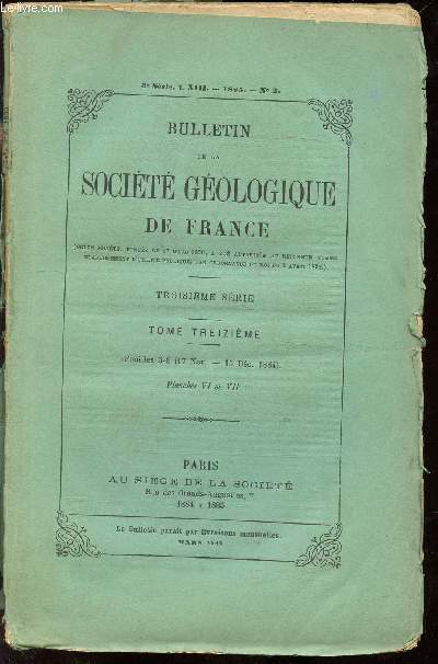 BULLETIN DE LA SOCIETE GEOLOGIQUE DE FRANCE - TROISIEME SERIE - TOME XIII - N2 - 1885