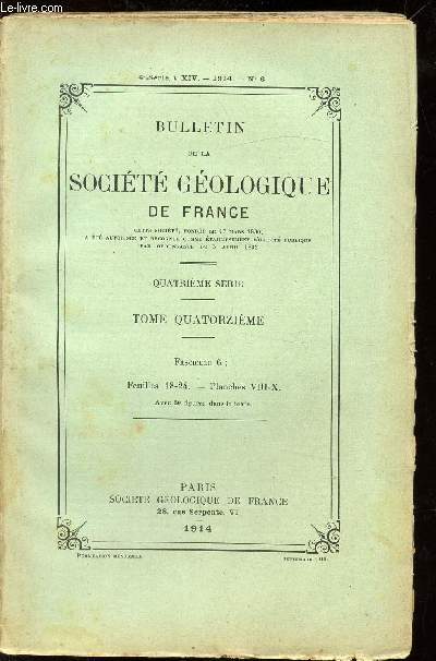 BULLETIN DE LA SOCIETE GEOLOGIQUE DE FRANCE - TROISIEME SERIE - TOME XIV- N6-1914 -