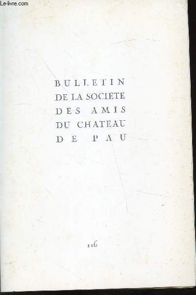 BULLETIN DE LA SOCIETE DES AMIS DU CHATEAU DE PAU N116 - Lducation du Henri IV