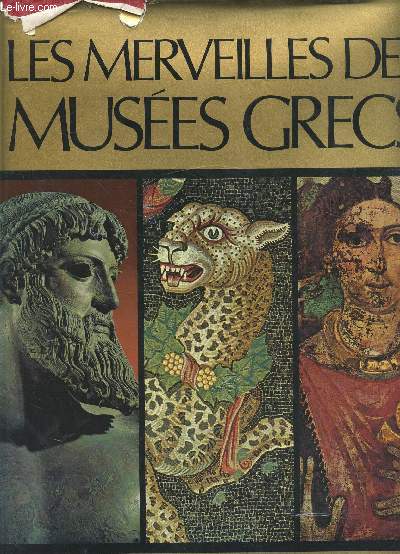 LES MERVEILLES DES MUSEES GRECS