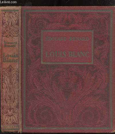 LOUIS BLANC - SA VIE - SON OEUVRE -