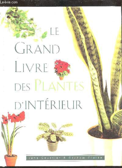 LE GRAND LIVRE DES PLANTES D'INTERIEUR -