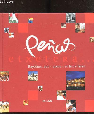 PENAS ETXETERA... BAYONNE, SES ASSOS ET LEURS FETES