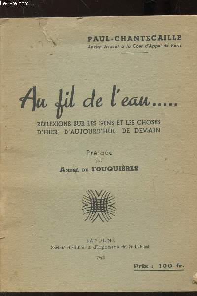 AU FIL DE L'EAU.. REFLEXIONS SUR LES GENS ET LES CHOSES D'HIER, D'AUJOURD'HUI, DE DEMAIN