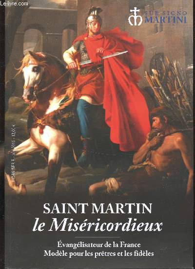 SAINT MARTIN - LE MISERICORDIEUX - EVANGELISTEUR DE LA FRANCE - MODELE POUR LES PRETRES ET LES FIDELES