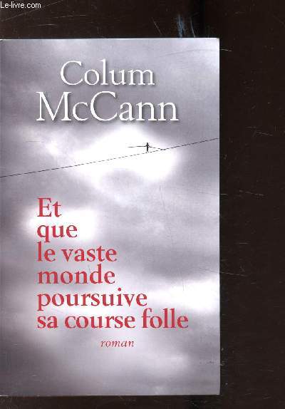 ET QUE LE VASTE MONTE POURSUIVE SA COURSE FOLLE