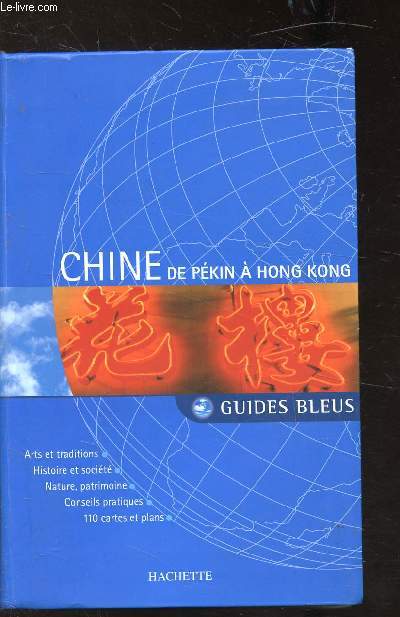 GUIDE BLEUS - CHINE DE PEKIN A HONG KONG